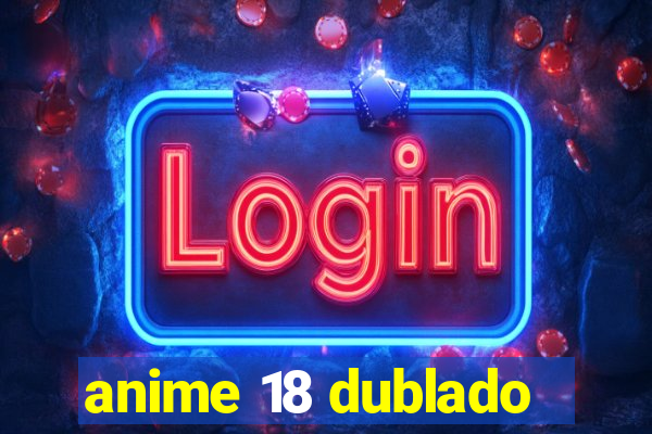 anime 18 dublado